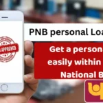 Get a personal loan easily within Punjab National Bank